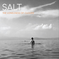 Salt - The Loneliness of Clouds