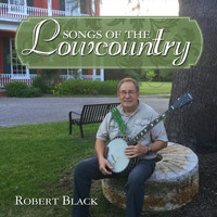 Robert Black - Songs of the Lowcountry