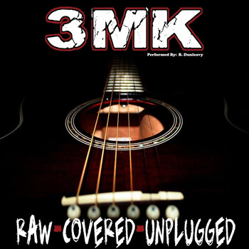 3mk - Raw, Covered, Unplugged
