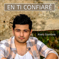 Alekz Gamboa - En Ti Confiaré