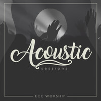 ECC Worship - Acoustic Sessions