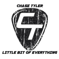 Chase Tyler - Little Bit of Everything