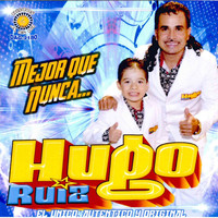 Hugo Ruiz - Mejor Que Nunca