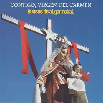 Huasos De Algarrobal - Contigo, Virgen del Carmen