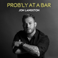 Jon Langston - Prob'ly At A Bar