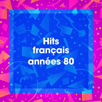 Les Tubes Du Grenier, Hits Variété Pop, Le meilleur des années 80 - Hits français années 80