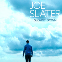 Joe Slater - Slow It Down