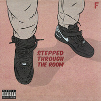 Fusion - Stepped Through the Room (Explicit)