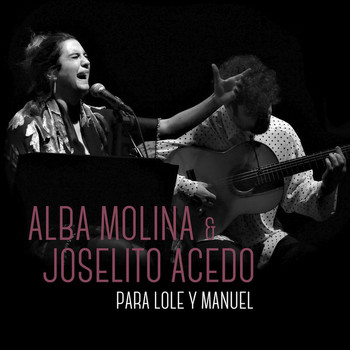 Alba Molina - Para Lole Y Manuel (En Directo)