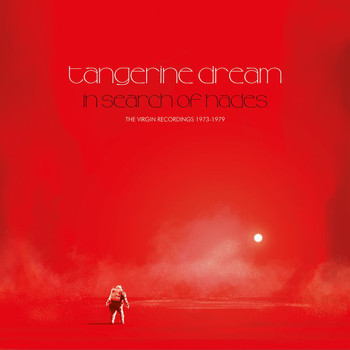 Tangerine Dream - In Search Of Hades - The Virgin Recordings 1973 – 1979