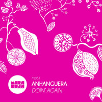 Anhanguera - Doin' Again