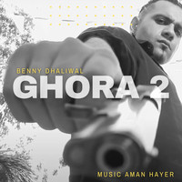 Benny Dhaliwal - Ghora 2