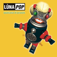 Lùnapop - Qualcosa Di Grande (20th Anniversary Edition)