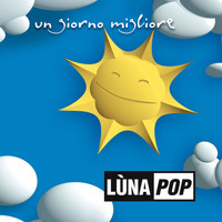 Lùnapop - Un Giorno Migliore (20th Anniversary Edition)