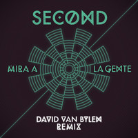 Second - Mira a la Gente (David Van Bylen Remix)