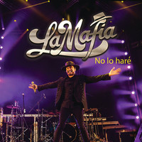 La Mafia - No Lo Haré (En Vivo)