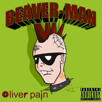 Oliver Pain - Beaver-Man (Explicit)