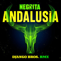 Negrita - Andalusia (Django Bros Remix)