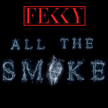 Fekky - All The Smoke (Explicit)