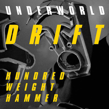 Underworld - Hundred Weight Hammer