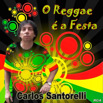 Carlos Santorelli - O Reggae É a Festa
