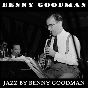 Benny Goodman - Jazz by Benny Goodman