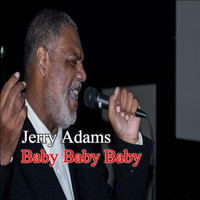 Jerry Adams - Baby Baby Baby