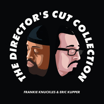Frankie Knuckles, Director's Cut, Eric Kupper - The Director's Cut Collection