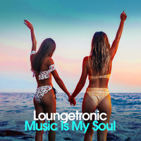 Loungetronic - Music Is My Soul