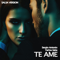 Sergio Antonio, Yarina Sabe - Te Ame (Salsa Version)