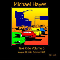 Michael Hayes - Taxi Ride, Vol. 5