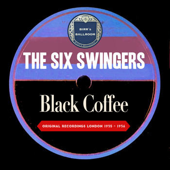The Six Swingers - Black Coffee (Original Recordings London 1935 - 1936)