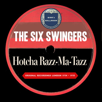 The Six Swingers - Hotcha Razz-Ma-Tazz (Original Recordings London 1934 - 1935)