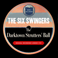 The Six Swingers - The Darktown Strutters' Ball (Original Recordings London 1935)