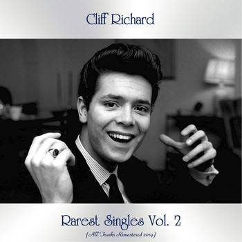 Cliff Richard - Rarest Singles Vol. 2 (All Tracks Remastered 2019)