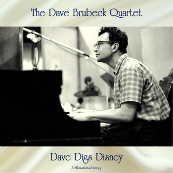 The Dave Brubeck Quartet - Dave Digs Disney (Remastered 2019)