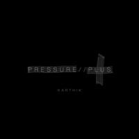 Karthik - Pressure / Plus