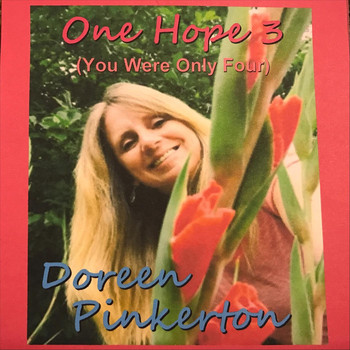 Doreen Pinkerton - One Hope 3 (You Were Only Four)
