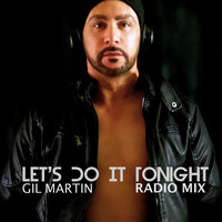 Gil Martin - Let's Do It Tonight (Radio Mix)