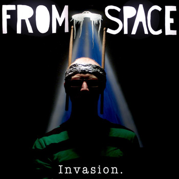 From Space - Invasion (Explicit)