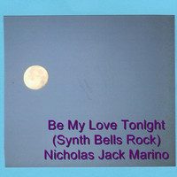 Nicholas Jack Marino - Be My Love Tonight (Synth Bells Rock)