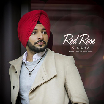 G. Sidhu - Red Rose (feat. Raashi Kulkarni)
