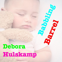 Debora Hulskamp - Babbling Barrel