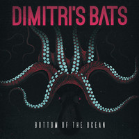 Dimitri's Bats - Bottom of the Ocean