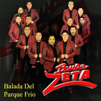 Banda Zeta - Balada del Parque Frio