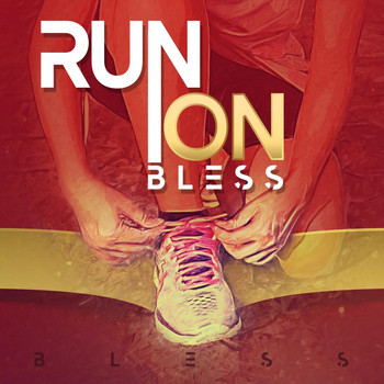 Bless - Run On
