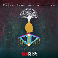 Red Ceiba - Tales from Now and Then
