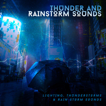 Lighting, Thunderstorms & Rain Storm Sounds - Thunder and Rainstorm Sounds