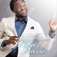 Dayne Malcolm - Total Praise