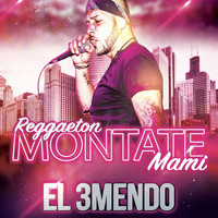 El 3Mendo - Montate Mamí